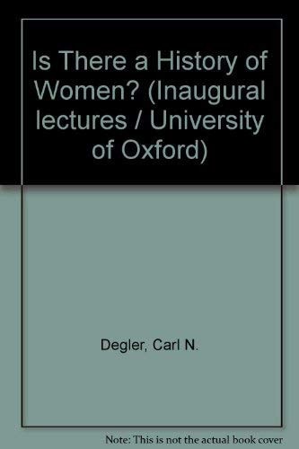 Is There a History of Women?: An Inaugural Lecture Delivered Before the University of Oxford on 14 March 1974