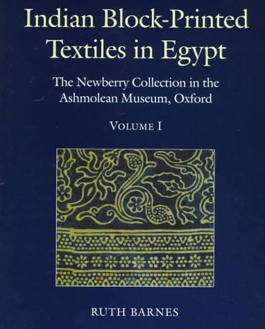 Indian Block-printed Textiles in Egypt: The Newberry Collection in the Ashmolean Museum, Oxford