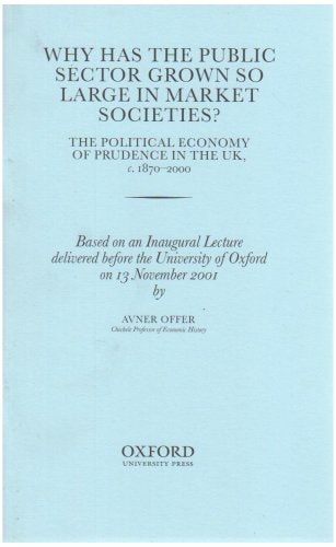 Why has the Public Sector Grown so Large in Market Societies?: The Political Economy of Prudence in the UK, c.1870-2000