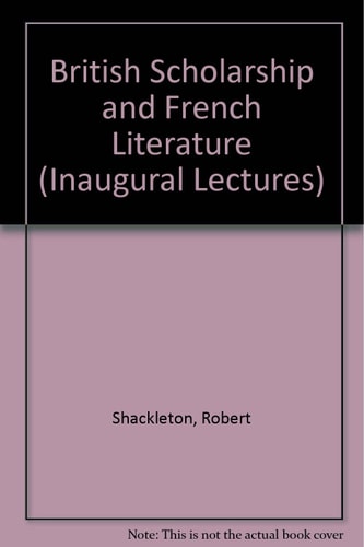 British Scholarship and French Literature: Inaugural Lecture