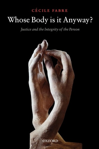 Whose Body is it Anyway? Justice and the Integrity of the Person