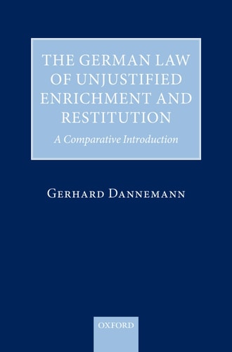 The German Law of Unjustified Enrichment and Restitution: A Comparative Introduction