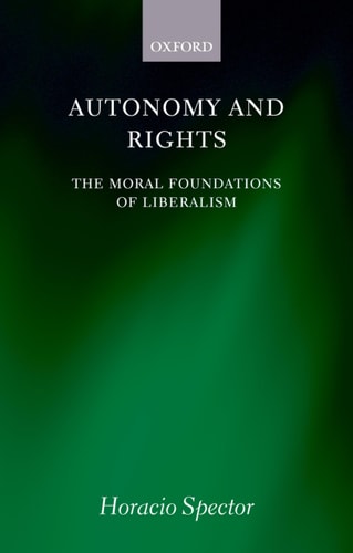 Autonomy and Rights: The Moral Foundations of Liberalism