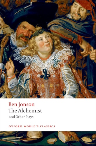 The Alchemist and Other Plays: Volpone, Epicene, The Alchemist, Bartholomew Fair