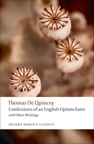 Confessions of an English Opium-Eater and Other Writings