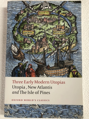 Three Early Modern Utopias: Utopia, New Atlantis, and The Isle of Pines