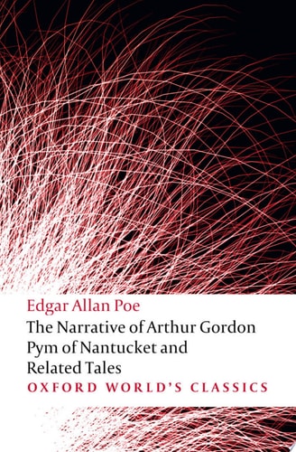 The Narrative of Arthur Gordon Pym of Nantucket and Related Tales