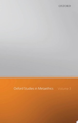 Oxford Studies in Metaethics: Volume 3