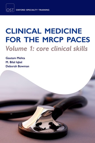 Clinical Medicine for the MRCP PACES: Volume 1: Core Clinical Skills