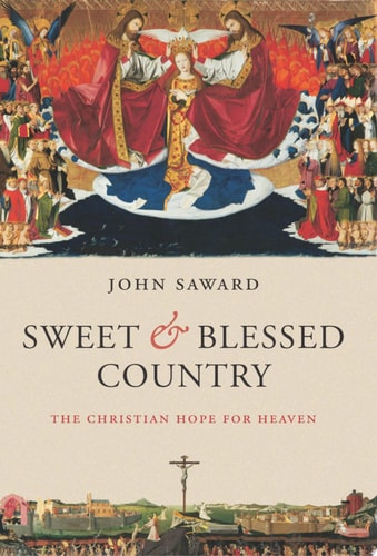 Sweet and Blessed Country The Christian Hope for Heaven