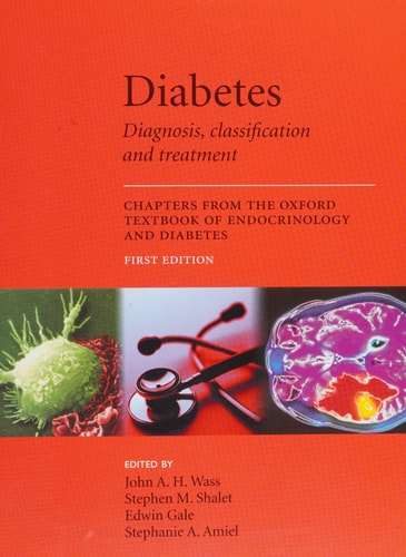 Diabetes: Diagnosis, Classification and Treatment: Treatment: Chapters from the Oxford Textbook of Endocrinology and Diabetes
