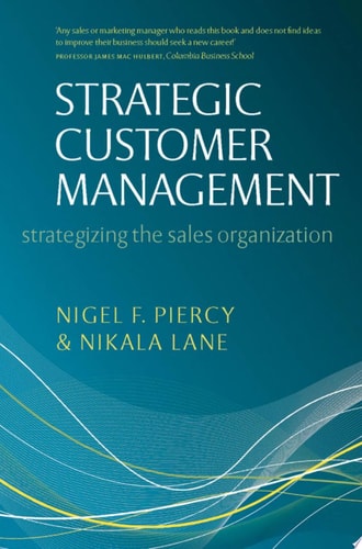 Strategic Customer Management: Strategizing the Sales Organization