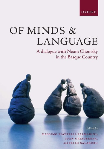 Of Minds and Language A Dialogue with Noam Chomsky in the Basque Country