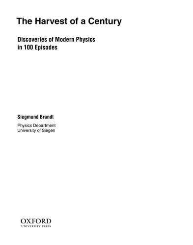 The Harvest of a Century: Discoveries of Modern Physics in 100 Episodes