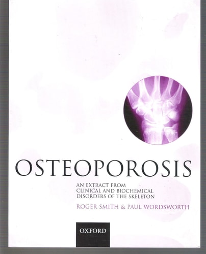 Osteoporosis: An Extract from 'Clinical and Biochemical Disorders of the Skeleton'