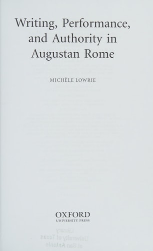Writing, Performance, and Authority in Augustan Rome