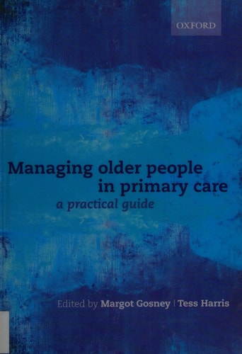 Managing Older People in Primary Care: A Practical Guide