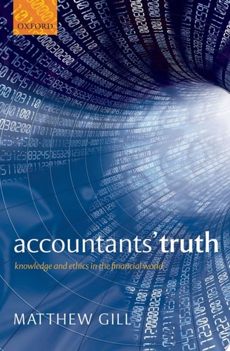 Accountants' Truth Knowledge and Ethics in the Financial World