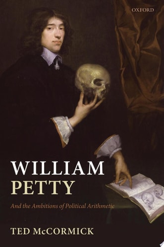 William Petty And the Ambitions of Political Arithmetic