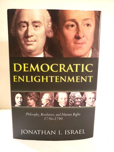 Democratic Enlightenment: Philosophy, Revolution, and Human Rights 1750-1790