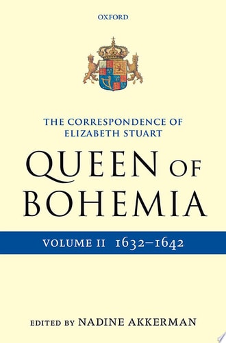 The Correspondence of Elizabeth Stuart, Queen of Bohemia: Volume II