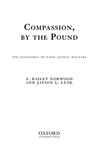 Compassion, by the Pound: The Economics of Farm Animal Welfare