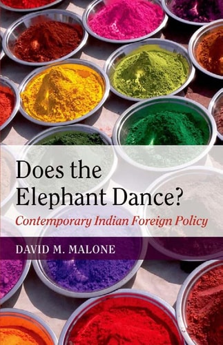 Does the Elephant Dance: Contemporary Indian Foreign Policy
