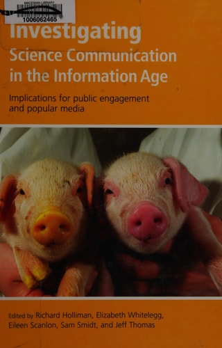 Investigating Science Communication in the Information Age: Implications for Public Engagement and Popular Media