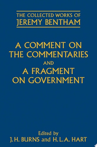A Comment on the Commentaries and A Fragment on Government