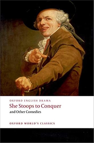 She Stoops to Conquer and Other Comedies