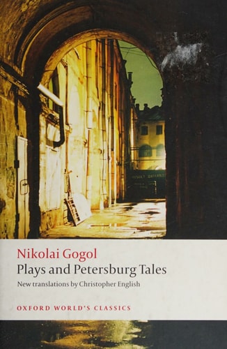 Plays and Petersburg Tales: Petersburg Tales; Marriage; The Government Inspector