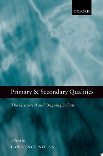 Primary and Secondary Qualities: The Historical and Ongoing Debate
