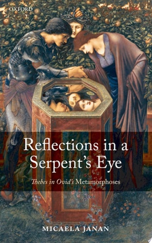 Reflections in a Serpent's Eye Thebes in Ovid's Metamorphoses