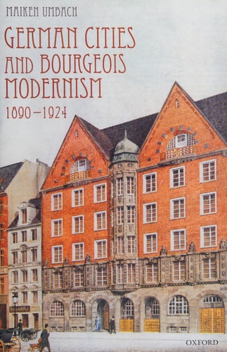 German Cities and Bourgeois Modernism, 1890-1924