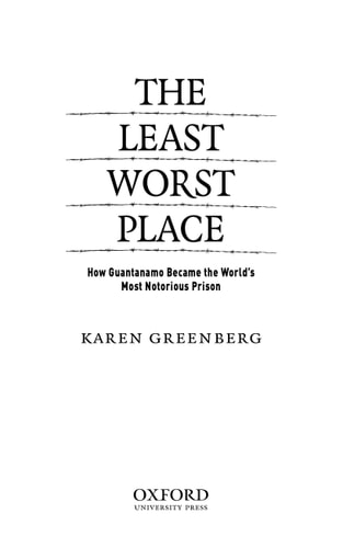 The Least Worst Place: How Guantanamo Became the World's Most Notorious Prison