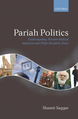 Pariah Politics: Understanding Western Radical Islamism and What Should be Done