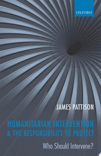 Humanitarian Intervention and the Responsibility To Protect: Who Should Intervene?