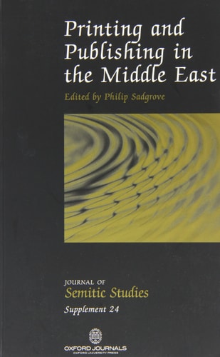 Printing and Publishing in the Middle East: Papers from the Second Symposium on the History of Printing and Publishing in the Languages and Countries of the Middle East