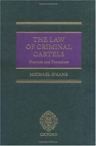 The Law of Criminal Cartels: Practice and Procedure