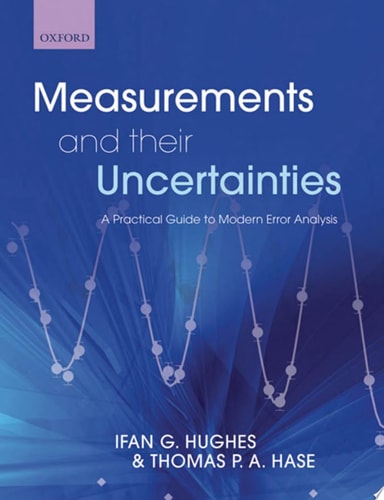 Measurements and Their Uncertainties A Practical Guide to Modern Error Analysis