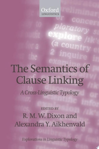 The Semantics of Clause Linking: A Cross-Linguistic Typology