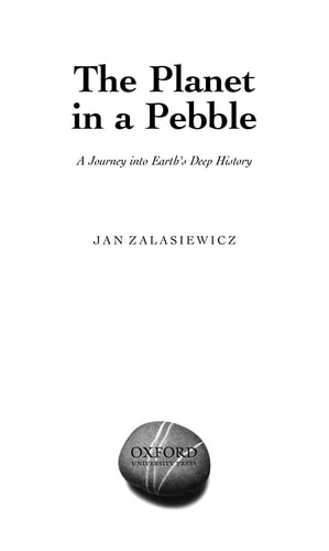 The Planet in a Pebble: A Journey into Earth's Deep History