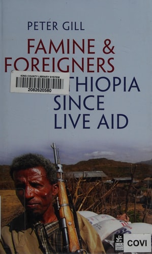 Famine and Foreigners: Ethiopia since Live Aid