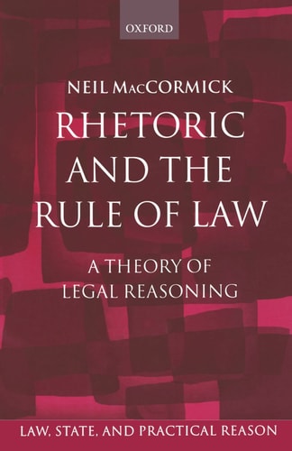 Rhetoric and the Rule of Law: A Theory of Legal Reasoning