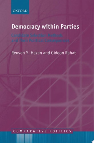Democracy within Parties: Candidate Selection Methods and their Political Consequences