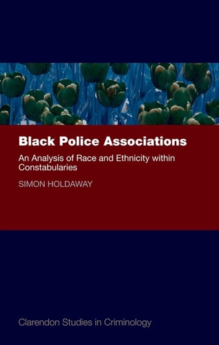 Black Police Associations: An Analysis of Race and Ethnicity within Constabularies