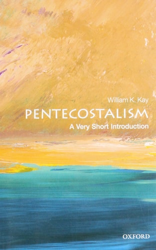 Pentecostalism: A Very Short Introduction