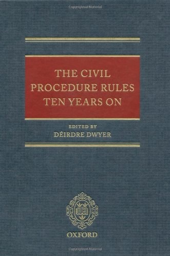 The Civil Procedure Rules Ten Years On