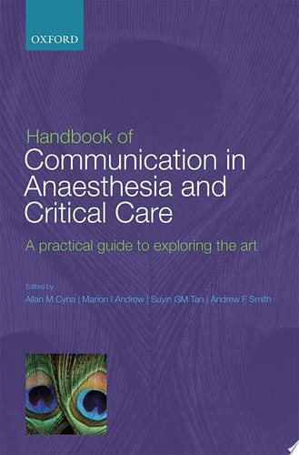 Handbook of Communication in Anaesthesia and Critical Care: A Practical Guide to Exploring the Art