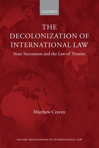 The Decolonization of International Law: State Succession and the Law of Treaties